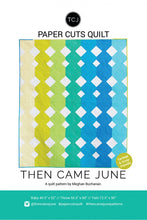 Load image into Gallery viewer, Then Came June - Paper Cuts Quilt Pattern
