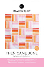 Load image into Gallery viewer, Then Came June - Blakey Quilt Pattern
