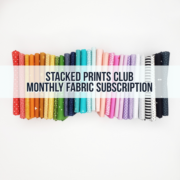 Stacked Prints Club - Monthly Fabric Club