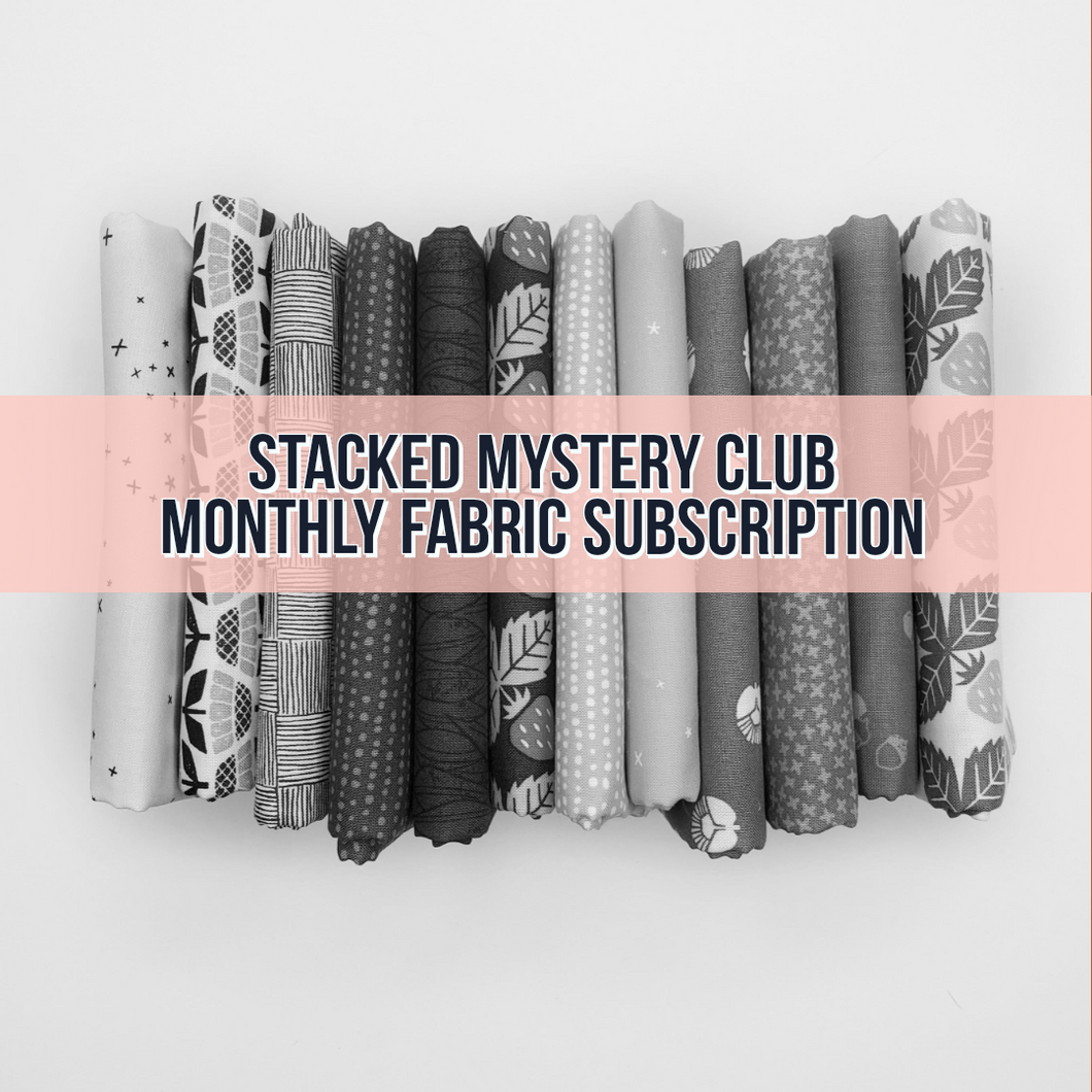 Stacked Mystery Club - Monthly Fabric Club