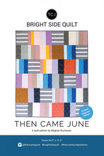 Load image into Gallery viewer, Then Came June - Bright Side Quilt Pattern
