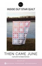 Load image into Gallery viewer, Then Came June - Inside Out Star Quilt Pattern
